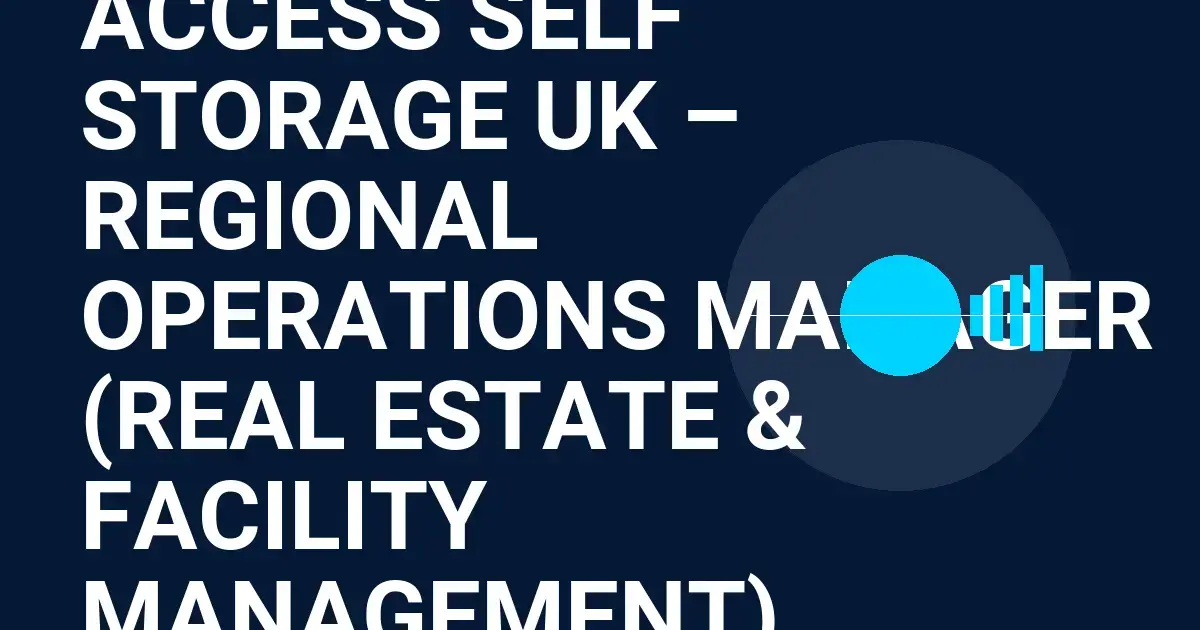 Access Self Storage UK – Regional Operations Manager (Real Estate & Facility Management)