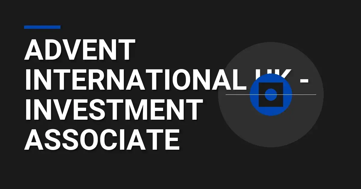 Advent International UK - Investment Associate