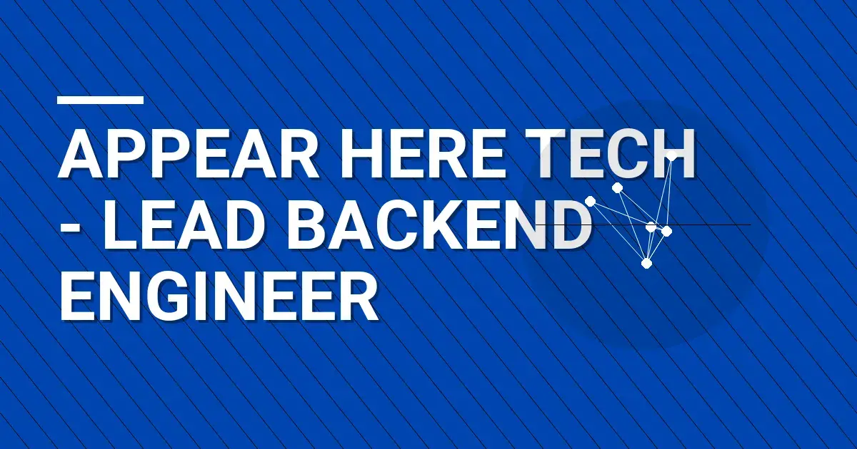 Appear Here Tech - Lead Backend Engineer