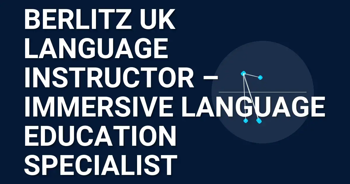 Berlitz UK Language Instructor – Immersive Language Education Specialist