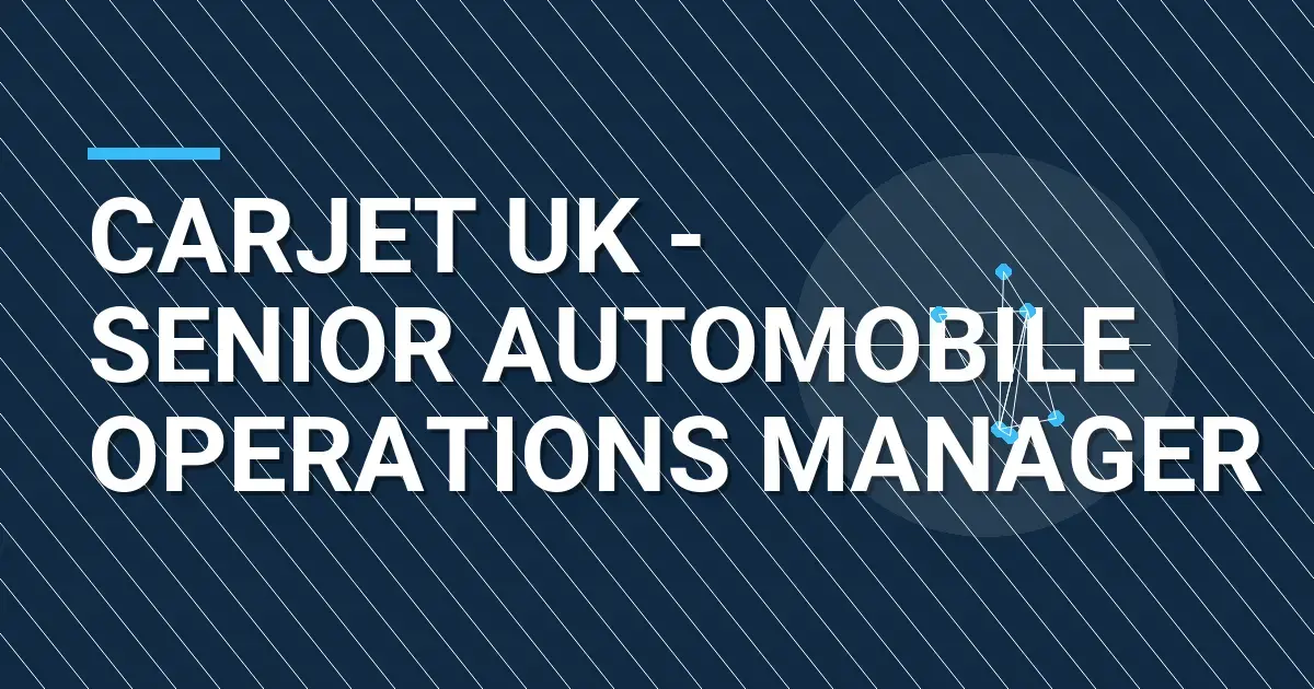 CarJet UK - Senior Automobile Operations Manager