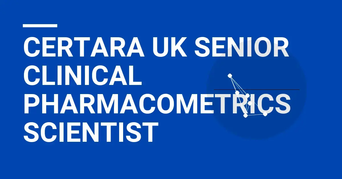 Certara UK Senior Clinical Pharmacometrics Scientist