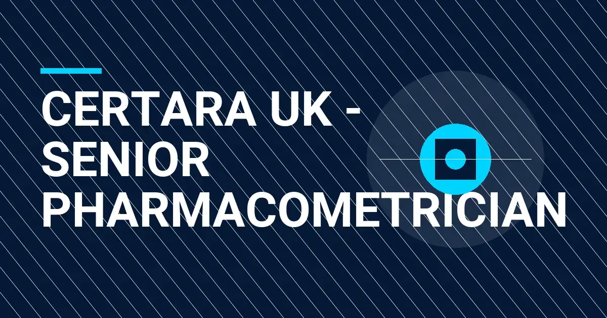 Certara UK - Senior Pharmacometrician