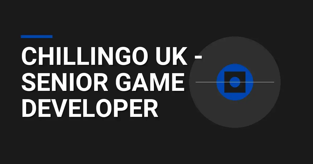 Chillingo UK - Senior Game Developer