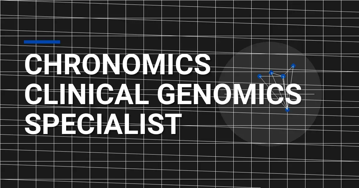 Chronomics Clinical Genomics Specialist