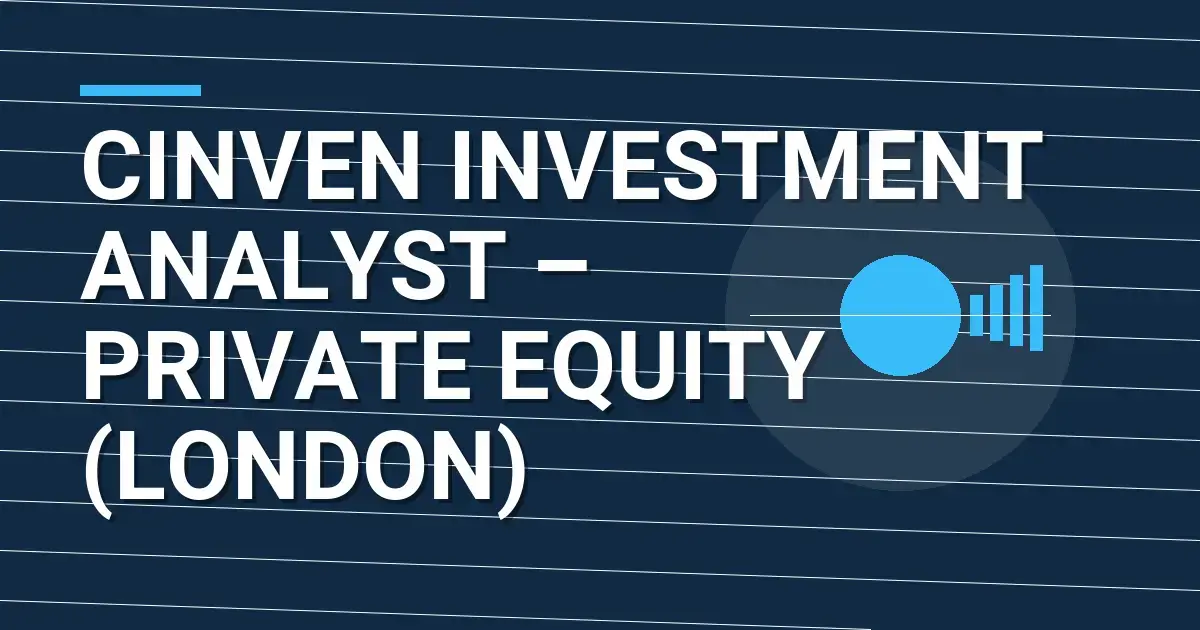 Cinven Investment Analyst – Private Equity (London)