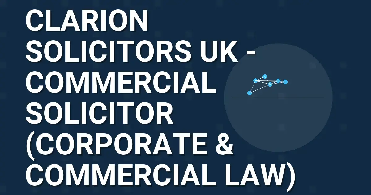 Clarion Solicitors UK - Commercial Solicitor (Corporate & Commercial Law)