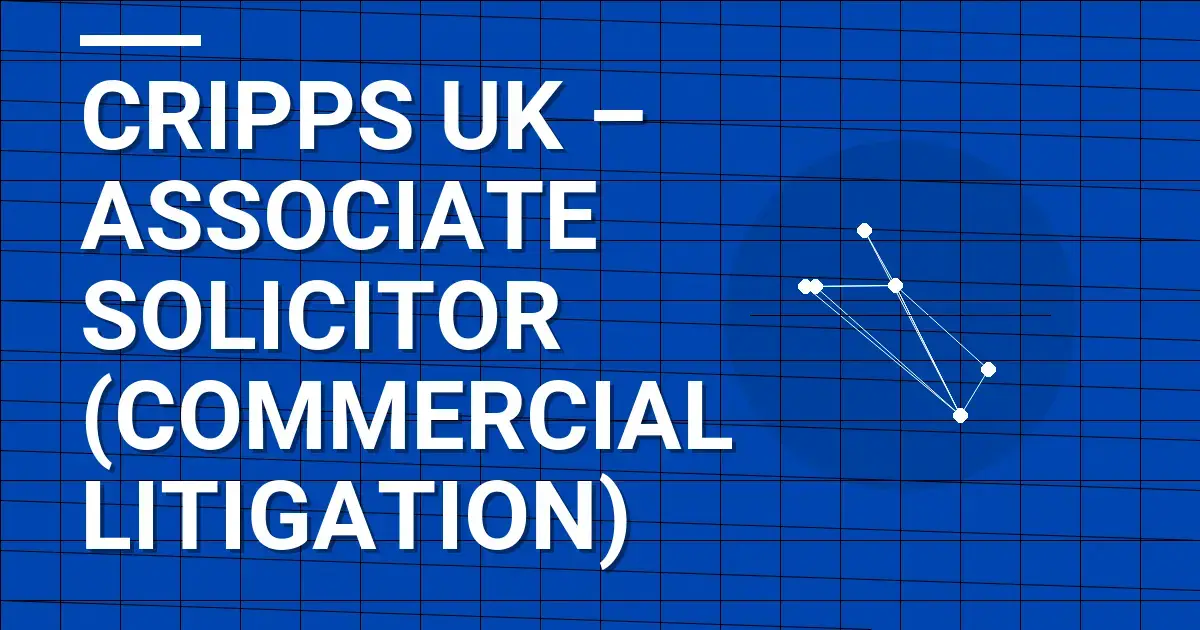 Cripps UK – Associate Solicitor (Commercial Litigation)
