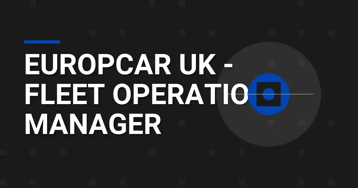 Europcar UK - Fleet Operations Manager
