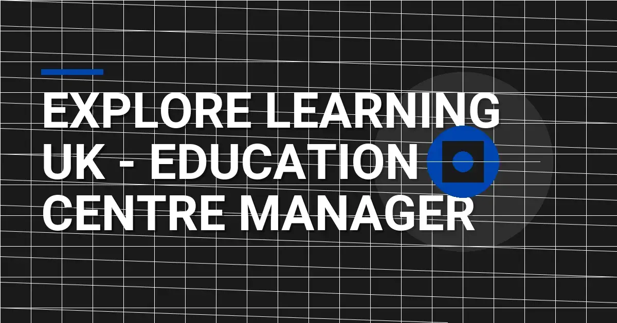 Explore Learning UK - Education Centre Manager