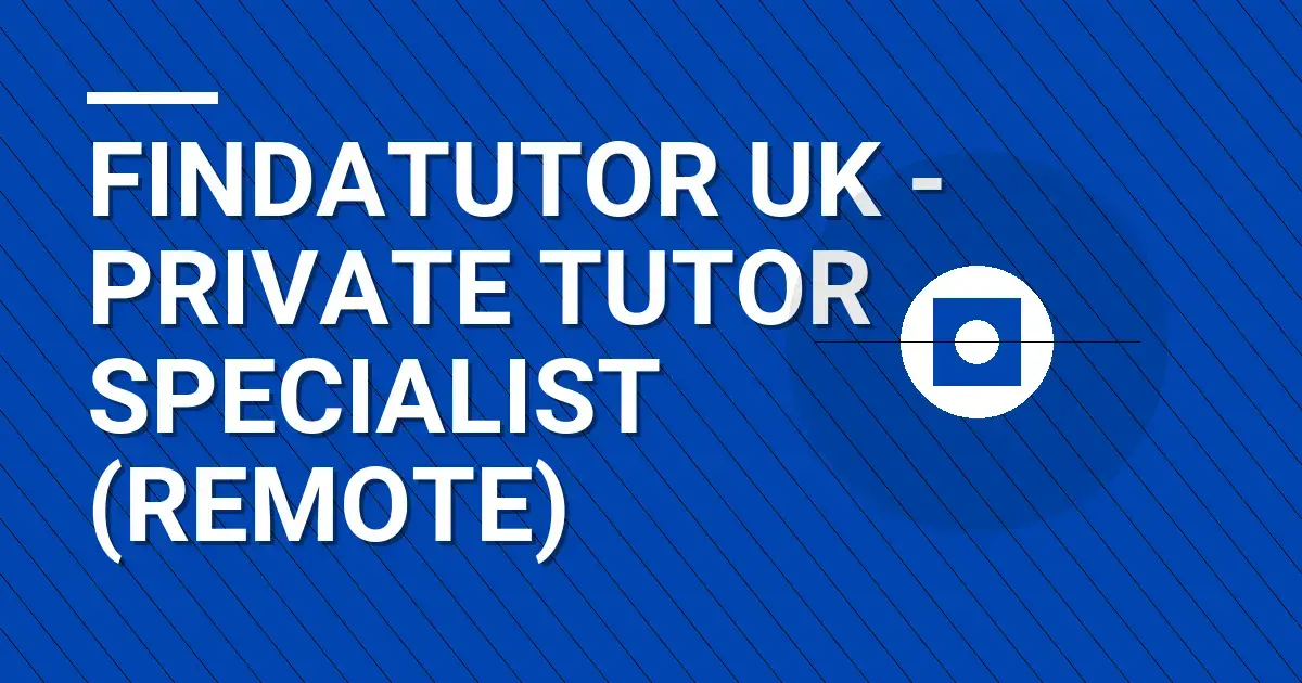 FindATutor UK - Private Tutor Specialist (Remote)