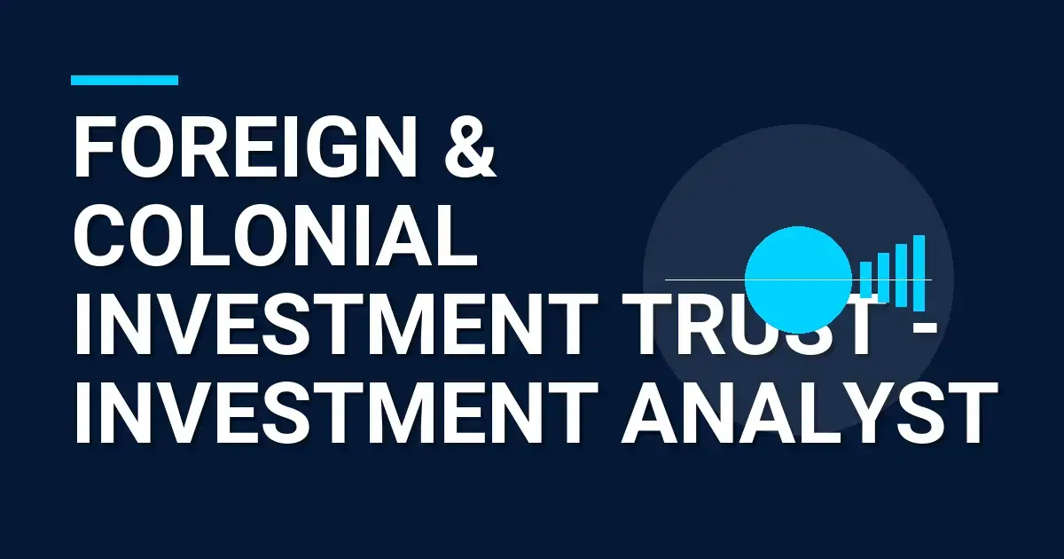 Foreign & Colonial Investment Trust - Investment Analyst