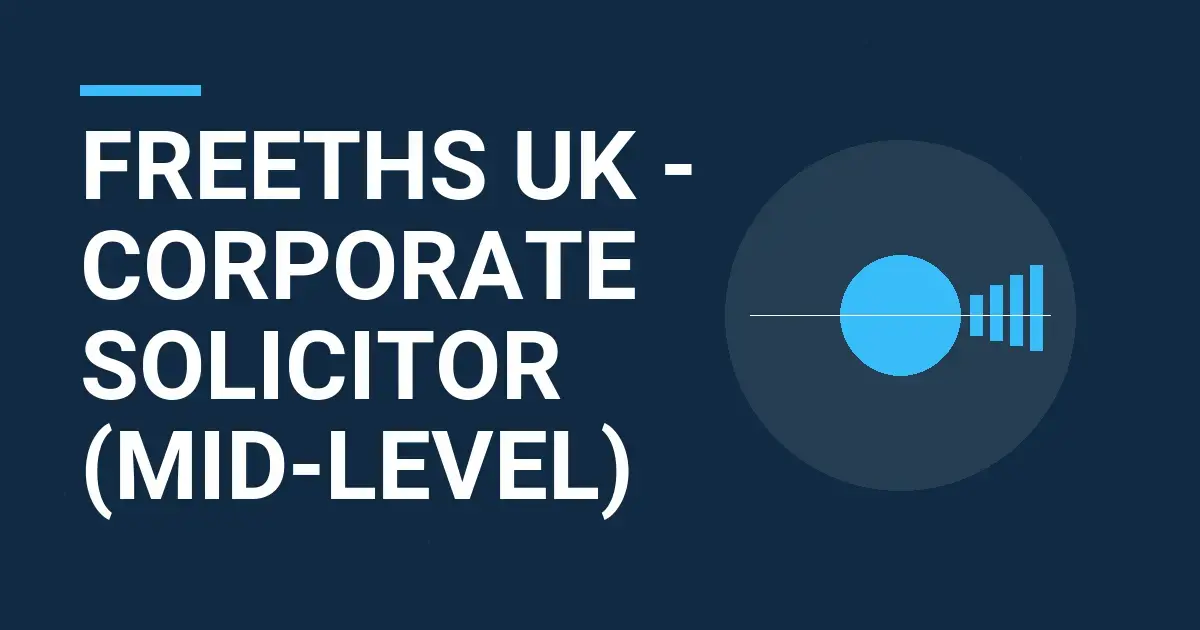 Freeths UK - Corporate Solicitor (Mid-Level)