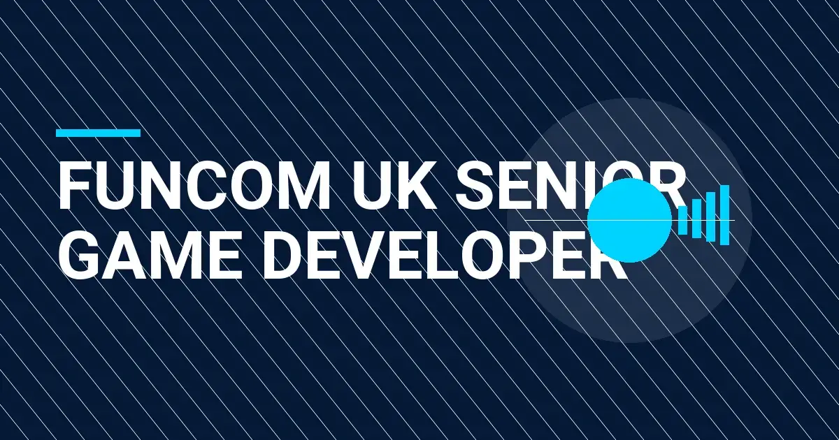 Funcom UK Senior Game Developer