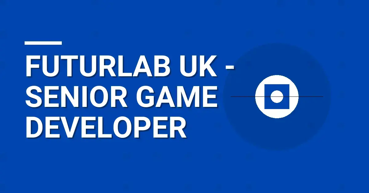 Futurlab UK - Senior Game Developer