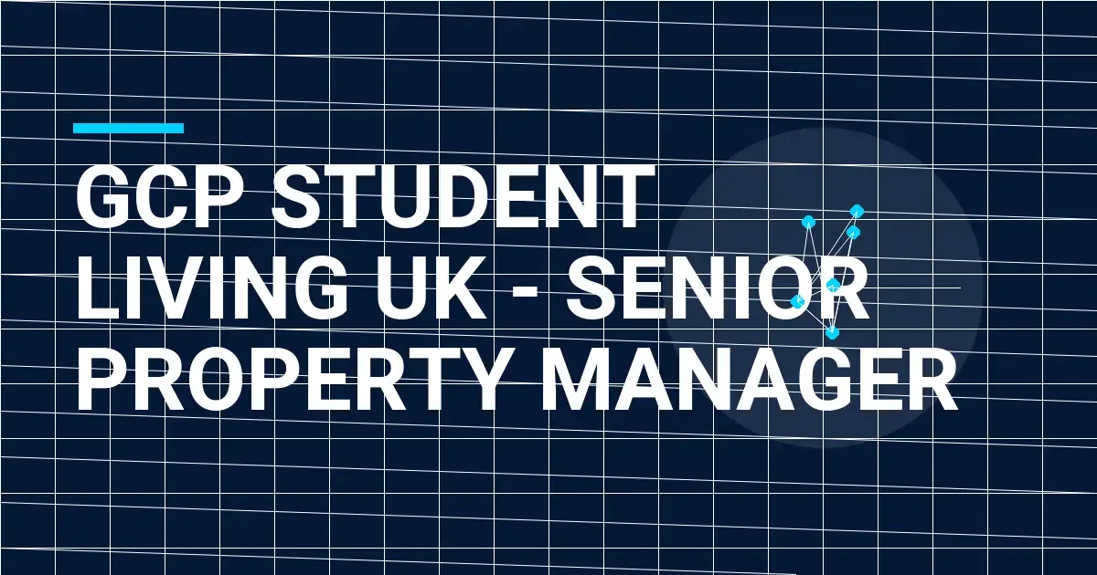 GCP Student Living UK - Senior Property Manager