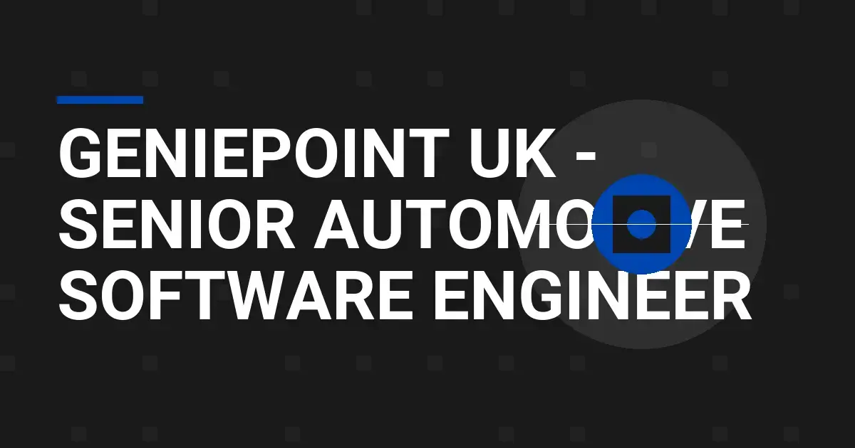 GeniePoint UK - Senior Automotive Software Engineer
