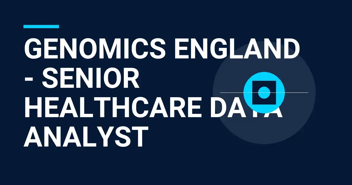 Genomics England - Senior Healthcare Data Analyst