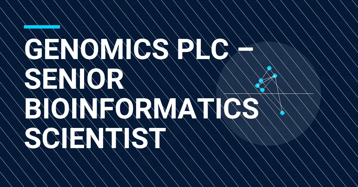 Genomics plc – Senior Bioinformatics Scientist