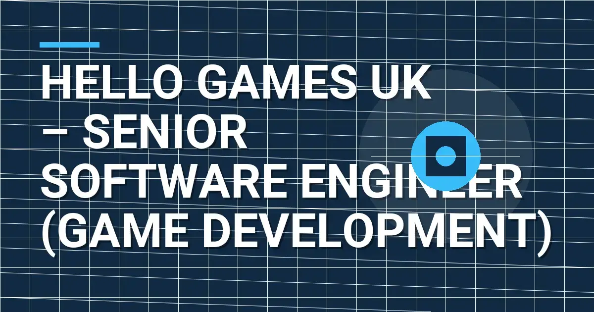 Hello Games UK – Senior Software Engineer (Game Development)