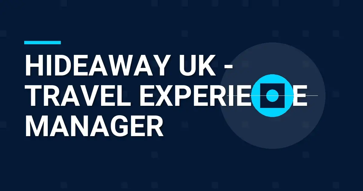 Hideaway UK - Travel Experience Manager