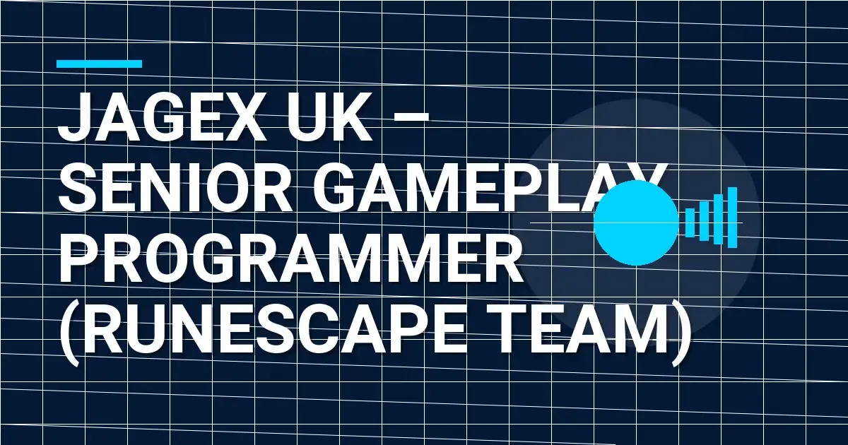 Jagex UK – Senior Gameplay Programmer (RuneScape Team)