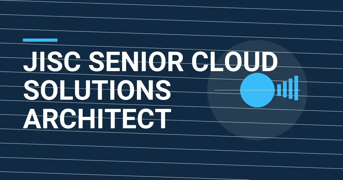 Jisc Senior Cloud Solutions Architect