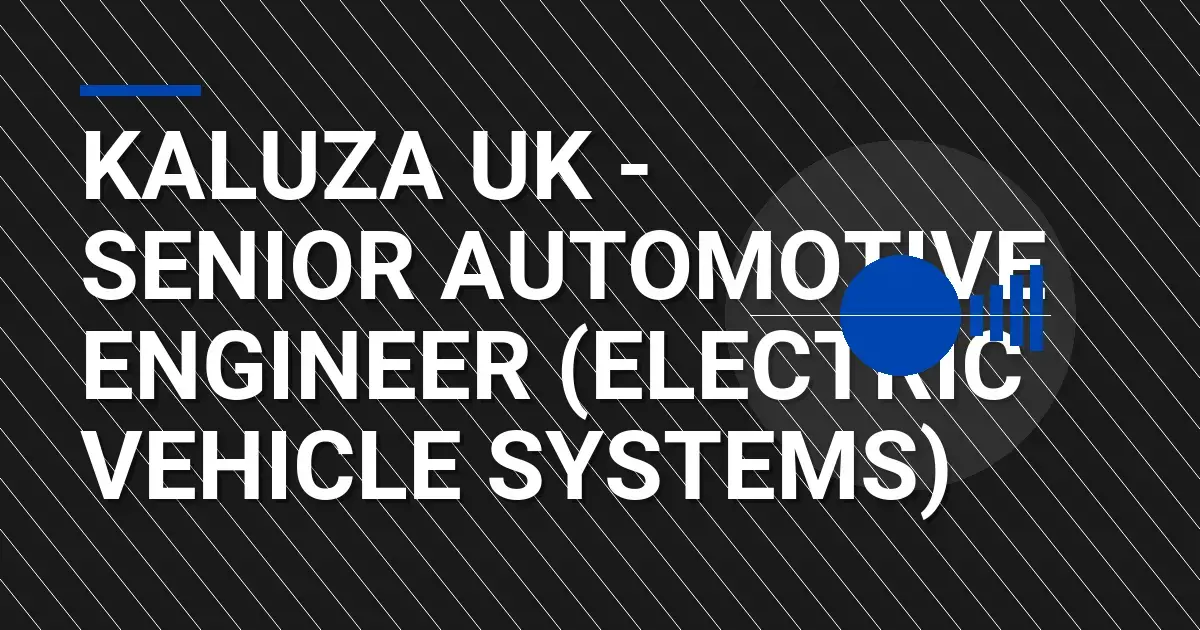 Kaluza UK - Senior Automotive Engineer (Electric Vehicle Systems)