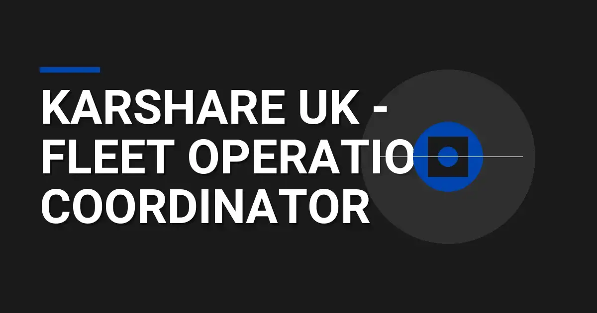 Karshare UK - Fleet Operations Coordinator