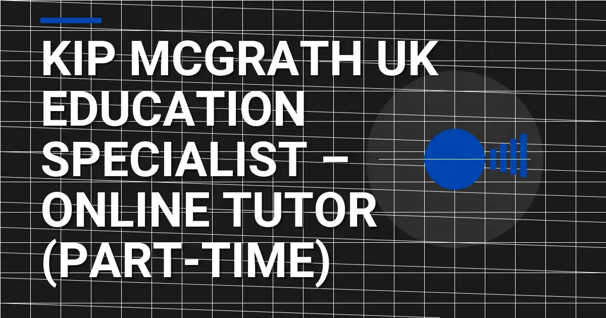 Kip McGrath UK Education Specialist – Online Tutor (Part-Time)