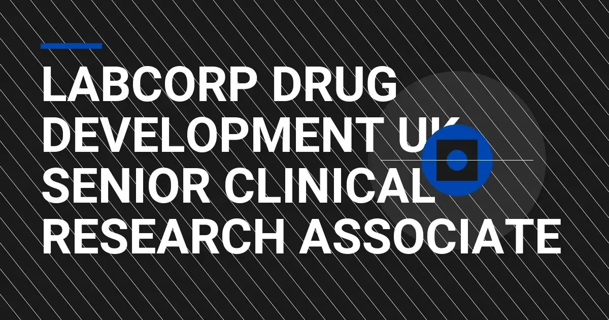 Labcorp Drug Development UK Senior Clinical Research Associate