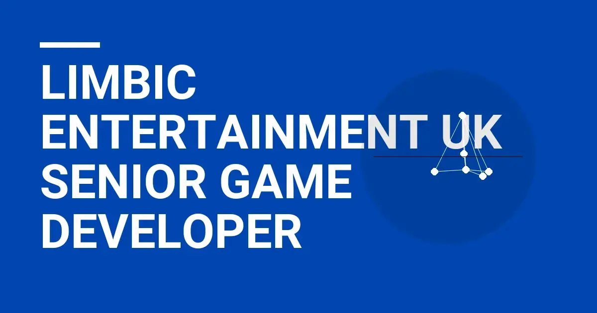 Limbic Entertainment UK Senior Game Developer
