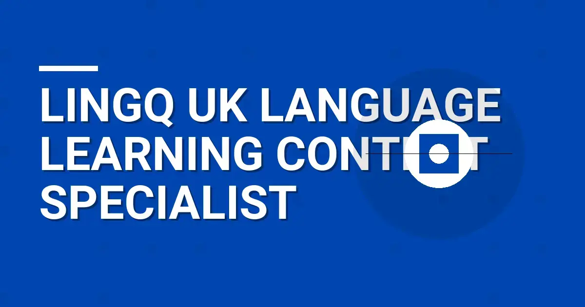 LingQ UK Language Learning Content Specialist