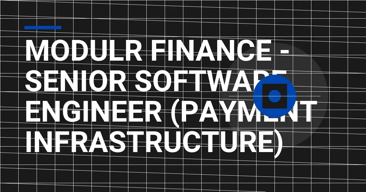 Modulr Finance - Senior Software Engineer (Payment Infrastructure)
