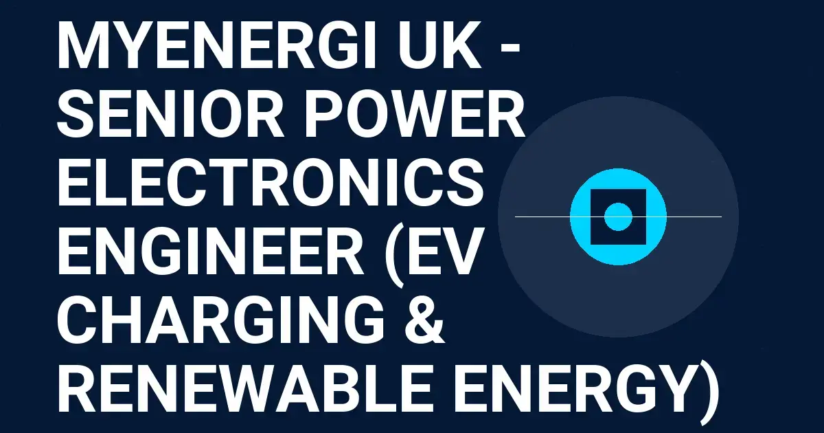 Myenergi UK - Senior Power Electronics Engineer (EV Charging & Renewable Energy)