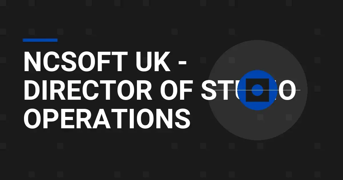 NCSoft UK - Director of Studio Operations