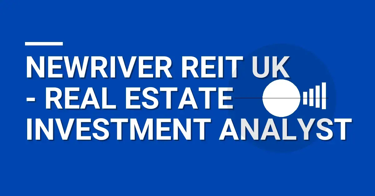 NewRiver REIT UK - Real Estate Investment Analyst