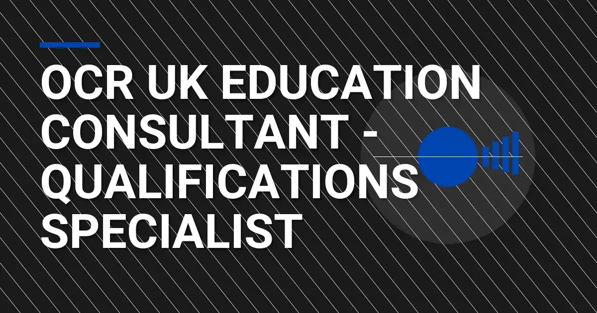 OCR UK Education Consultant - Qualifications Specialist