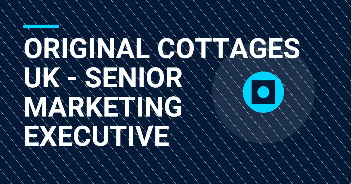 Original Cottages UK - Senior Marketing Executive