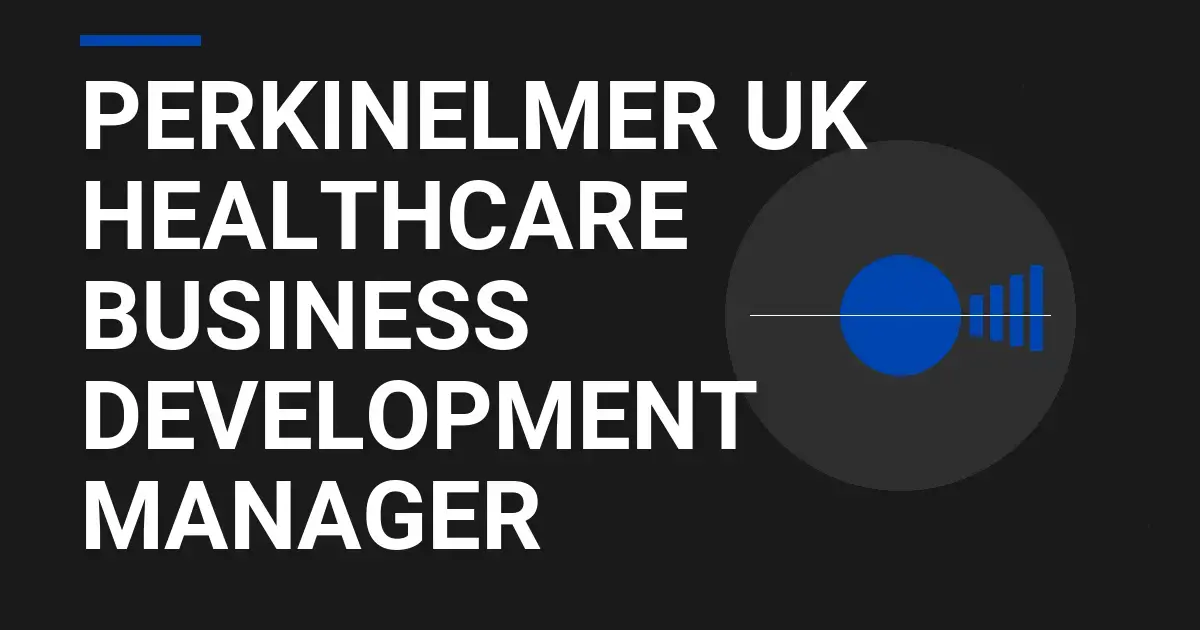 PerkinElmer UK Healthcare Business Development Manager