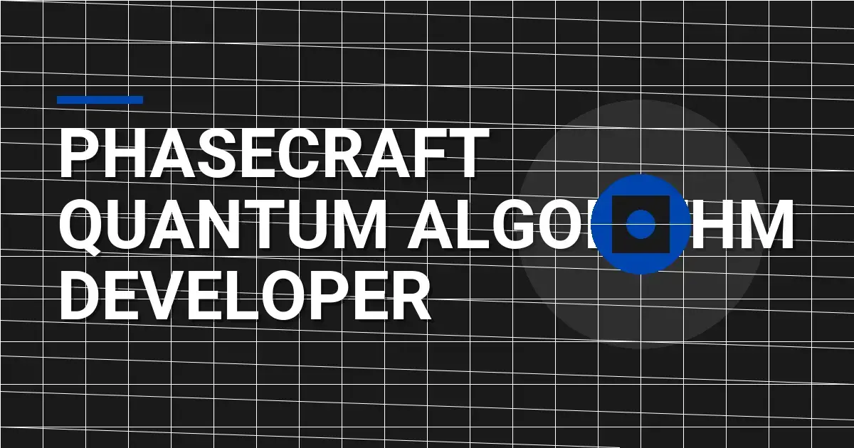 Phasecraft Quantum Algorithm Developer