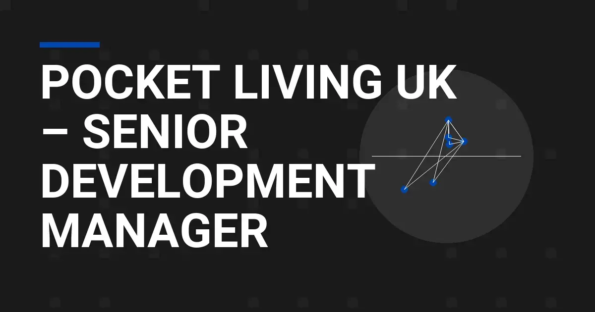 Pocket Living UK – Senior Development Manager