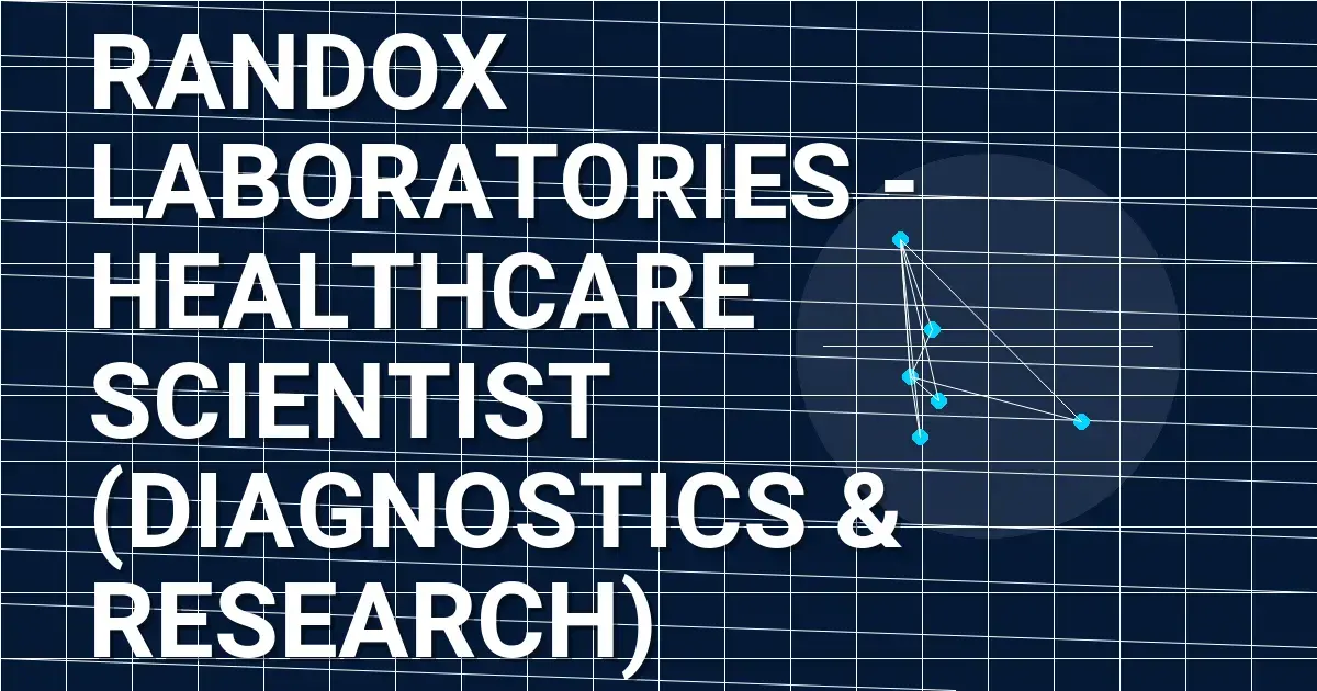 Randox Laboratories - Healthcare Scientist (Diagnostics & Research)
