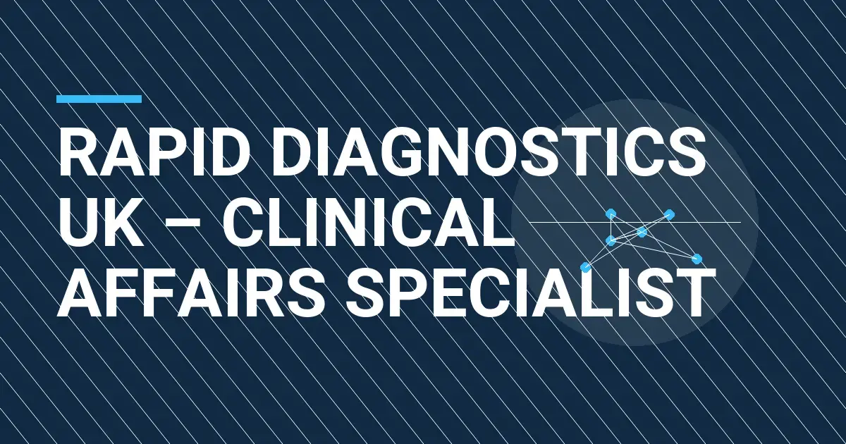 Rapid Diagnostics UK – Clinical Affairs Specialist