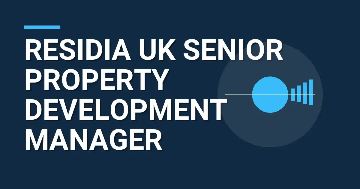 Residia UK Senior Property Development Manager