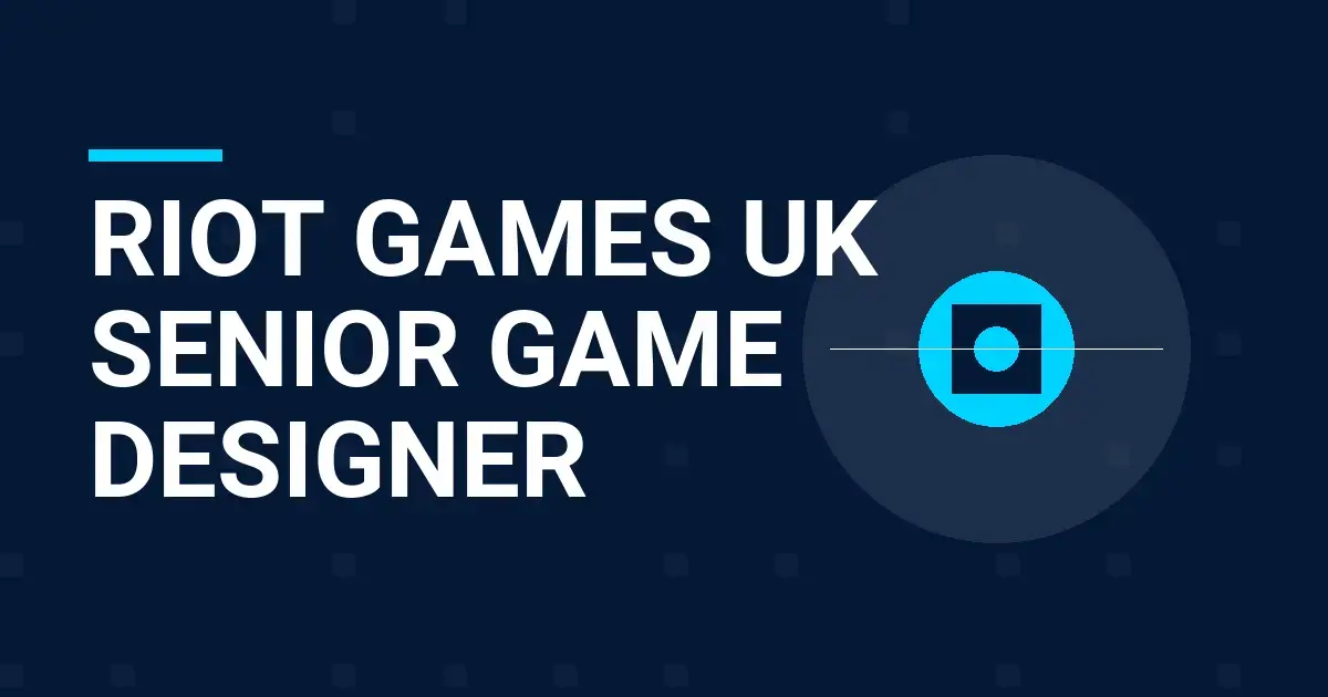 Riot Games UK Senior Game Designer