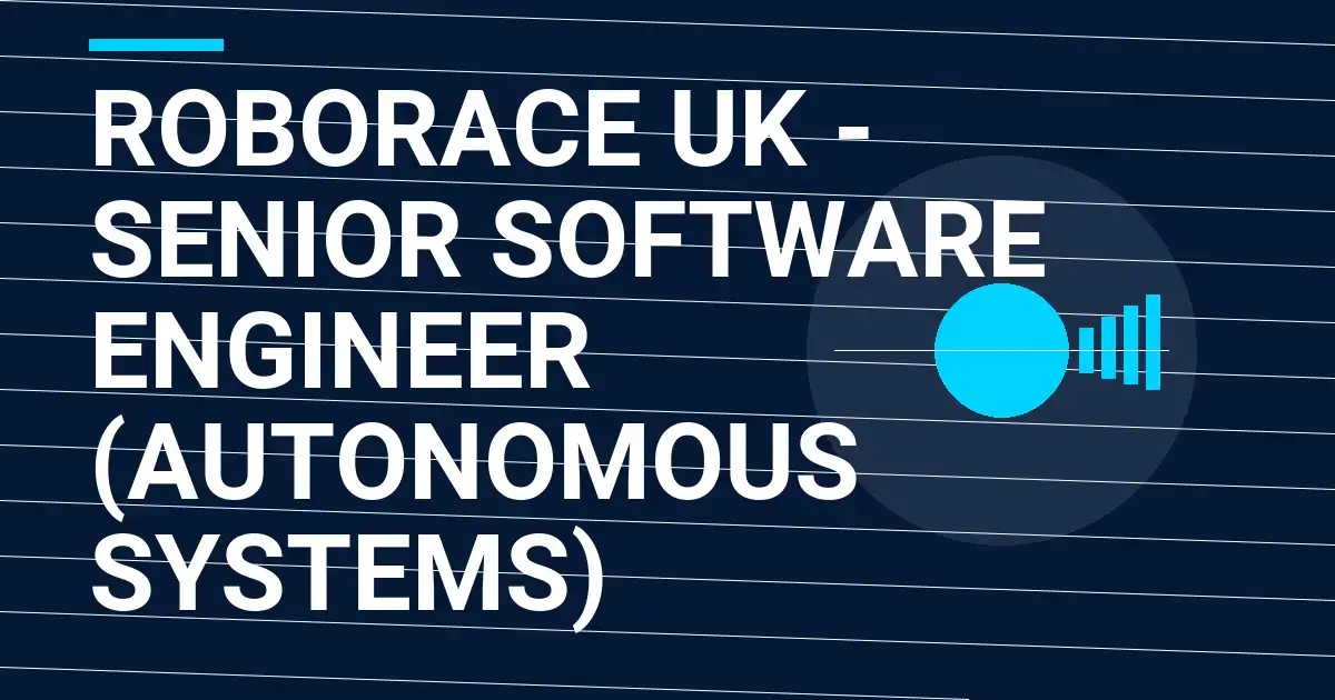 Roborace UK - Senior Software Engineer (Autonomous Systems)