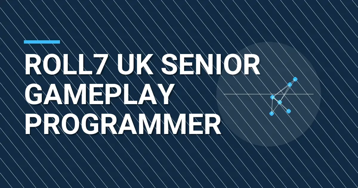 Roll7 UK Senior Gameplay Programmer
