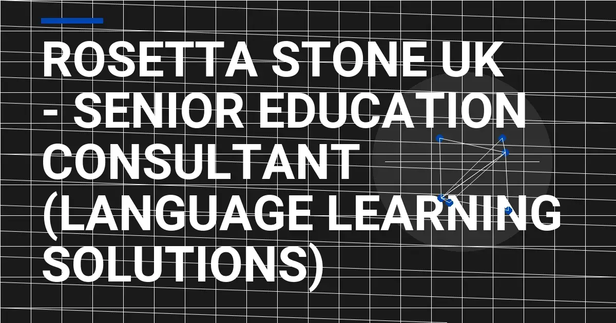 Rosetta Stone UK - Senior Education Consultant (Language Learning Solutions)