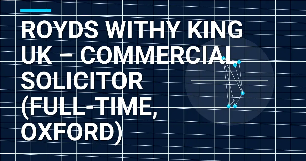 Royds Withy King UK – Commercial Solicitor (Full-Time, Oxford)